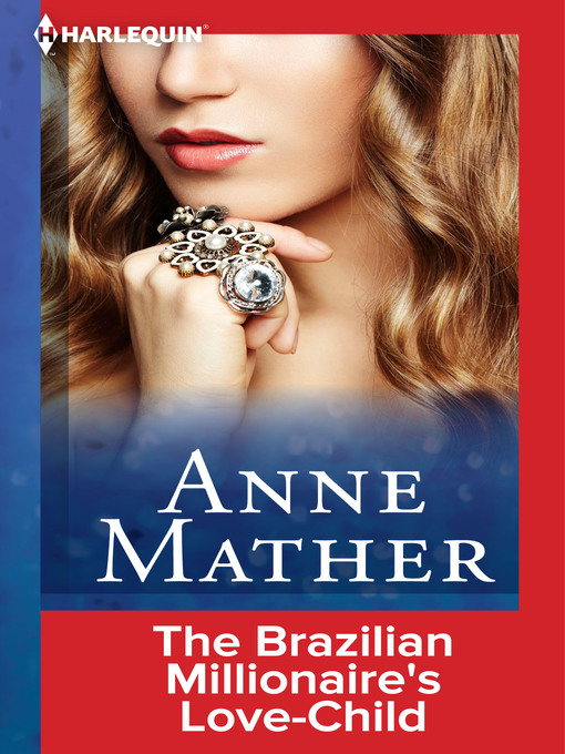 Title details for The Brazilian Millionaire's Love-Child by Anne Mather - Wait list